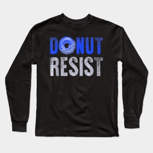 Police Officer Shirt Thin Blue Line Donut Resist Joke Gift Long Sleeve T-Shirt